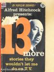 Alfred Hitchcock presents: 13 more stories they wouldn't let me do on TV