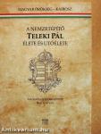 A nemzetépítő Teleki Pál élete és utóélete