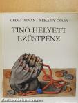 Tinó helyett ezüstpénz