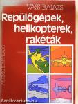 Repülőgépek, helikopterek, rakéták