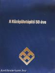 A Középületépítő 50 éve