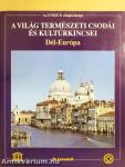 A világ természeti csodái és kultúrkincsei - Dél-Európa