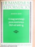 A magyarországi protestantizmus 1565-től 1600-ig