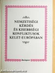Nemzetiségi kérdés és kisebbségi konfliktusok Kelet-Európában