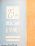 25 év magyar prózája