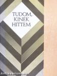 Tudom, kinek hittem