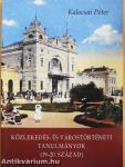 Közlekedés- és várostörténeti tanulmányok (19-20. század)