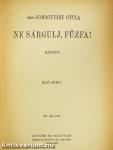 Ne sárgulj, fűzfa! I-II.
