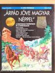 "Árpád jöve magyar néppel"