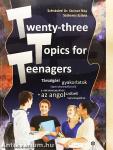 Twenty-three Topics for Teenagers