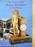Egy magyar polgár Ráth György és munkássága
