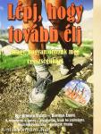 Lépj, hogy tovább élj!