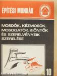 Mosdók, kézmosók, mosogatók, kiöntők és szerelvényeik szerelése