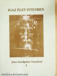 Igaz élet Istenben I.