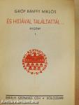 És hijjával találtattál... I-II.