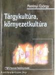 Tárgykultúra, környezetkultúra