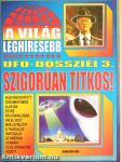 A világ leghíresebb UFO-dossziéi 3.