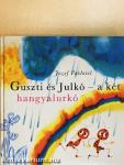 Guszti és Julkó - a két hangyalurkó