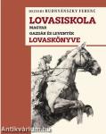 Lovasiskola - Magyar gazdák és leventék lovaskönyve