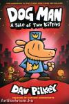Dog Man: A Tale of Two Kitties (Volume 3)