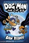 Dog Man and Cat Kid (Volume 4)