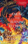 Among the Burning Flowers (The Roots of Chaos Series, Book 3)