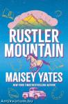 Rustler Mountain: A sweet and spicy, opposites attract cowboy romance