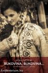 Bukovina, Bukovina...