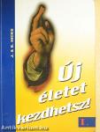 Új életet kezdhetsz! I.