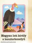 Hogyan lett király a kondorkeselyű