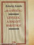...de a sivatag/Levelek a halott baráthoz