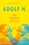 Adolf H. - Egy diktátor életútja