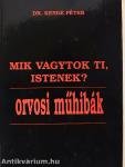 Mik vagytok Ti, Istenek?