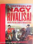 A történelem nagy riválisai