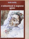 A halhatatlanok is meghaltak egyszer