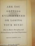 Are you getting enlightened or losing your mind?