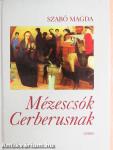 Mézescsók Cerberusnak