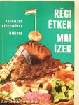 Régi étkek - mai ízek