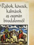 Rabok, követek, kalmárok az oszmán birodalomról