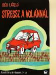 Stressz a volánnál