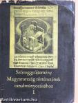 Szöveggyűjtemény Magyarország történetének tanulmányozásához I.
