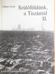 Szülőföldünk, a Tiszántúl II.