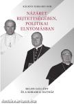 Názáret rejtettségében, politikai elnyomásban - Belon Gellért és a korabeli Egyház