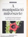 A manipuláció művészete