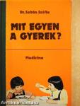 Mit egyen a gyerek?