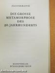 Die Grosse Metamorphose des 20. Jahrhunderts
