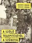 A szőlő telepítésétől a szüretig