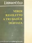 Rigoletto/A trubadúr/Traviata