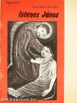Rossz fából való szent Istenes János