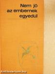 Nem jó az embernek egyedül